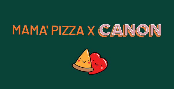 Mama' Pizza x Canon
