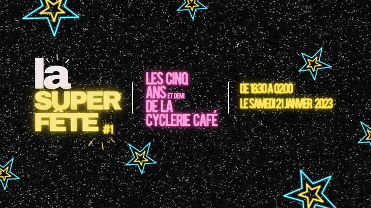La Super Fête #1 - Les cinq ans (et demi) de La Cyclerie Café