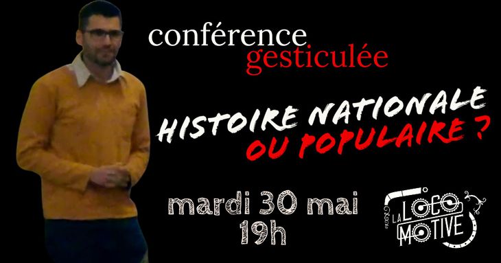 Conférence Gesticulée - Querelles : histoire nationale ou populaire ?