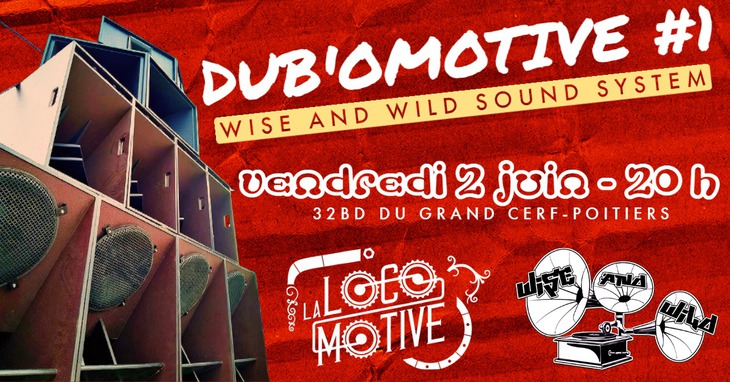 Dub'Omotive #1 - Soirée Dub avec Wise and Wild Sound System