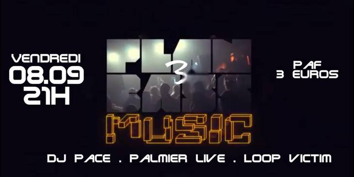 Plan Bass Music #3 : Dj Pace / Palmier (Live) / Loop Victim
