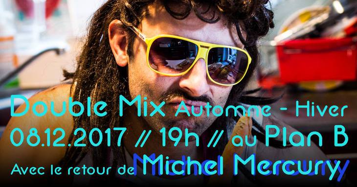 Soirée Double Mix automne-hiver avec Michel Mercury