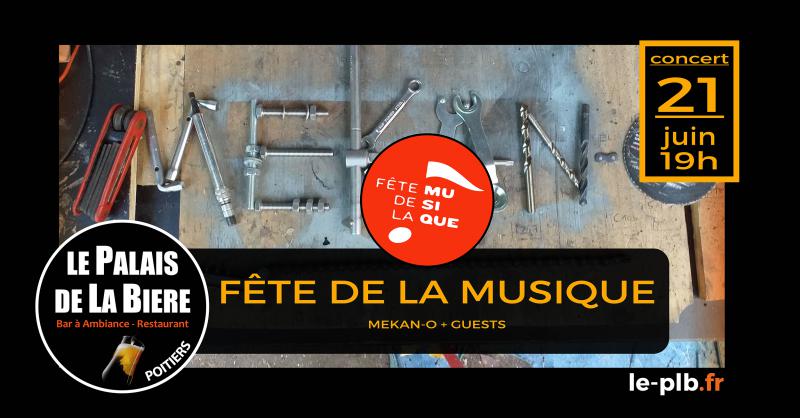 FÊTE DE LA MUSIQUE - Mekan-O + Guests