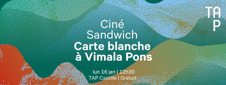 Ciné-sandwich - Carte blanche à Vimala Pons